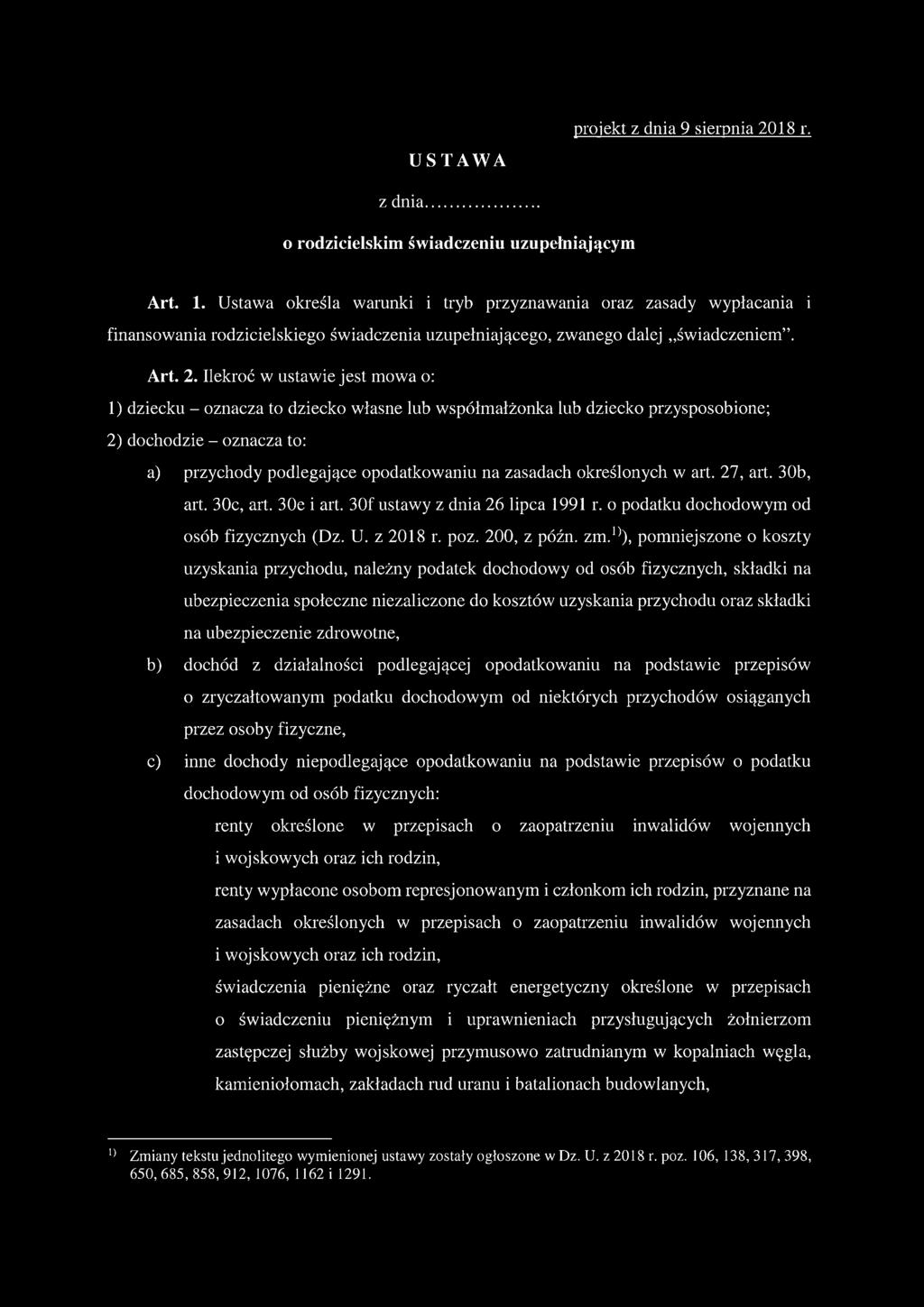 Ilekroć w ustawie jest mowa o: 1) dziecku - oznacza to dziecko własne lub współmałżonka lub dziecko przysposobione; 2) dochodzie - oznacza to: a) przychody podlegające opodatkowaniu na zasadach