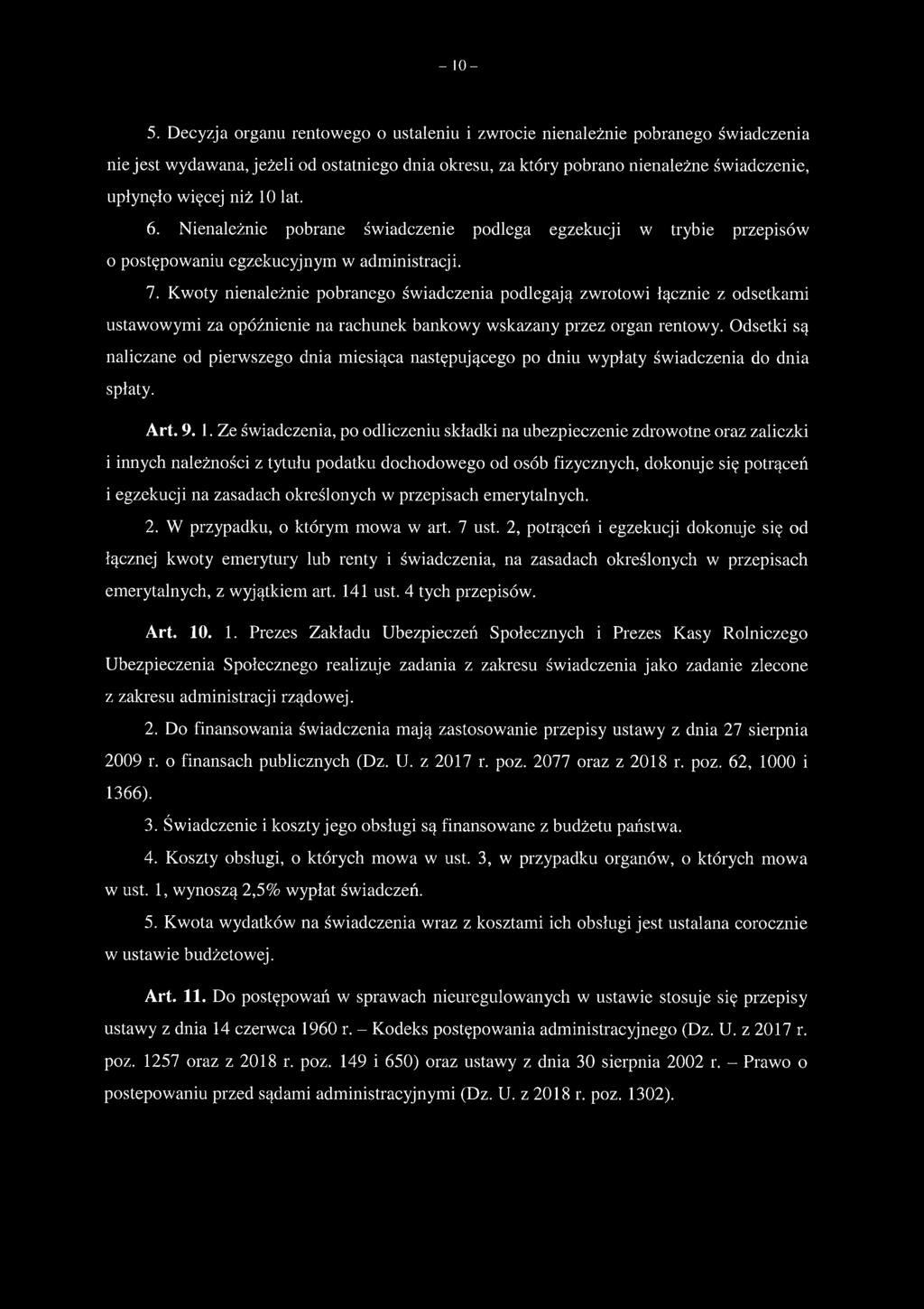 lat. 6. Nienależnie pobrane świadczenie podlega egzekucji w trybie przepisów 0 postępowaniu egzekucyjnym w administracji. 7.