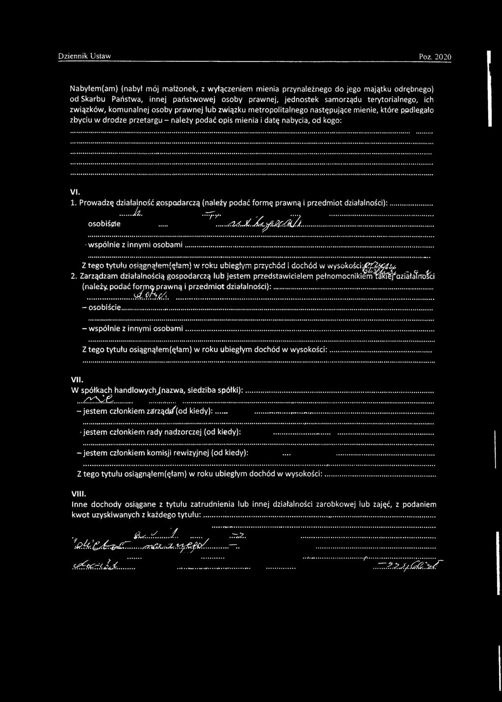 związków, komunalnej osoby prawnej lub związku metropolitalnego następujące mienie, które podlegało zbyciu w drodze przetargu - należy podać opis mienia i datę nabycia, od kogo: VI. 1.