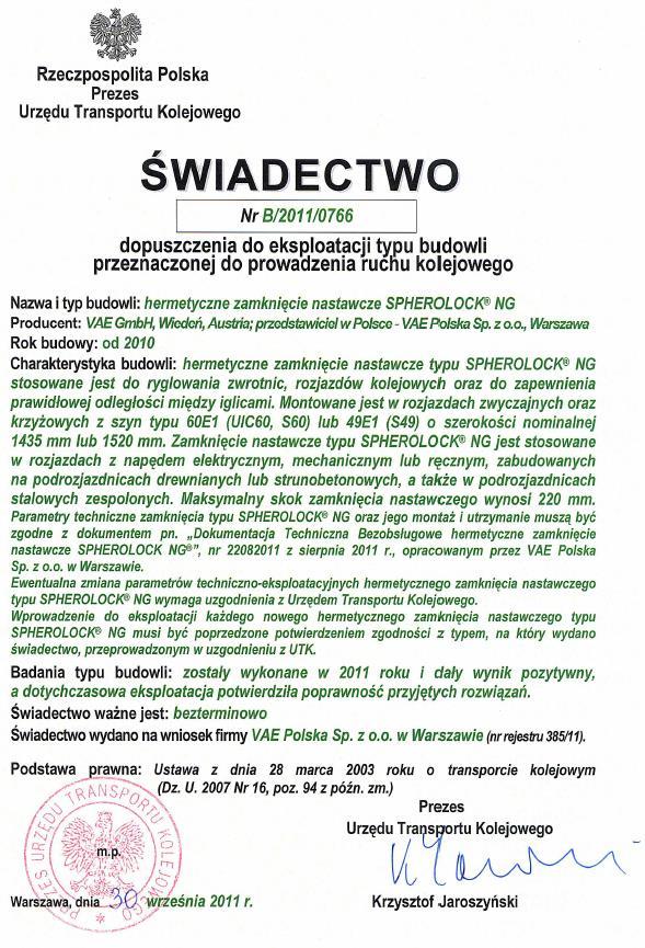 ZAMKNIĘCIE NASTAWCZE SPHEROLOCK NG» Bezterminowe Świadectwo dopuszczenia do eksploatacji.» Rozjazdy zwyczajne i krzyżowe.» Profil 60E1 (UIC60, S60), 49E1 (S49).