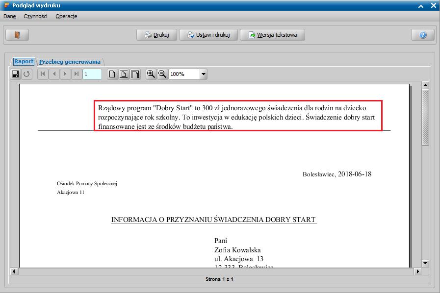 Zgodnie z wytycznymi Ministerstwa wydruk decyzji/informacji o przyznaniu świadczenia dobry start powinien zawierać tekst: Rządowy program Dobry Start to 300 zł jednorazowego świadczenia dla rodzin na