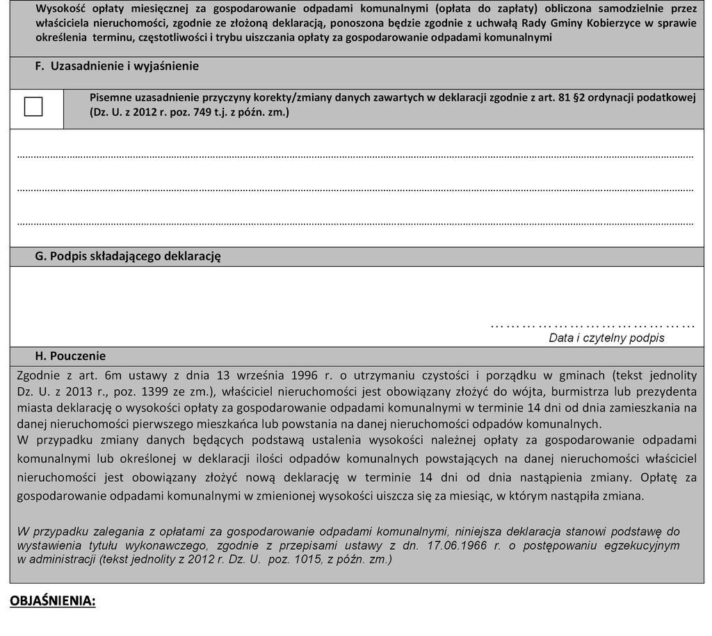 1) 2) 3) 4) 5) zgodnie z art. 5 ust. 2 ustawy z dnia 13 września 1996 r. o utrzymaniu czystości i porządku w gminach (tekst jednolity Dz. U. z 2013 r., poz. 1399 ze zm.