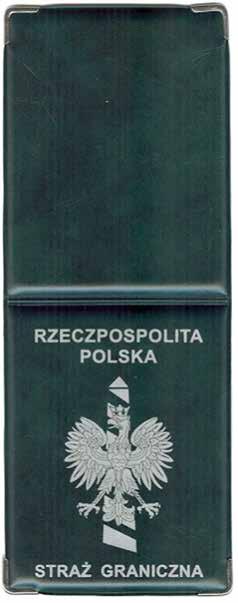 Wzór nr 3 (1) do 0 LEGITYMACJA SŁUŻBOWA FUNKCJONARIUSZA STRAŻY GRANICZNEJ OKŁADKA LEGITYMACJI Okładka legitymacji wykonana jest z tworzywa sztucznego w kolorze ciemnozielonym z metalowymi okuciami w