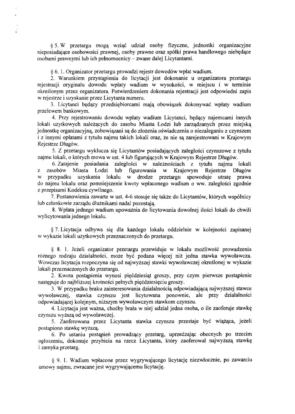 5. W przetargu mogą wziąć udział osoby fizyczne, jednostki organizacyjne nieposiadające osobowości prawnej, osoby prawne oraz spółki prawa handlowego niebędące osobami prawnymi lub ich pełnomocnicy -