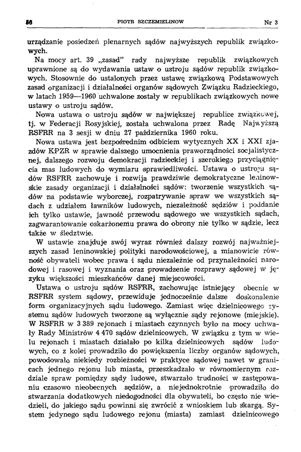 58 P IO T R SZ C Z E M IE L IN O W Nr 3 urządzanie posiedzeń plenarnych sądów najwyższych republik związkowych. Na mocy art.