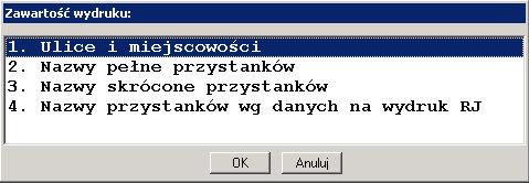 2.5.2 Trasa przejazdu linii Wydruk trasy przejazdu wybranej linii (lista ulic na trasie) linia [jedna, wszystkie] wariant trasy [jeden, wszystkie]