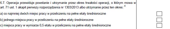 Inwestycje w obiekty pełniące funkcje kulturalne kryteria wyboru operacji: 5) operacja przewiduje powstanie i utrzymanie przez okres trwałości operacji, o którym mowa w art. 71 ust.