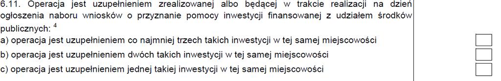 Kształtowanie przestrzeni publicznej kryteria wyboru operacji: 1) operacja jest uzupełnieniem zrealizowanej albo będącej w trakcie realizacji na dzień ogłoszenia naboru wniosków o przyznanie pomocy