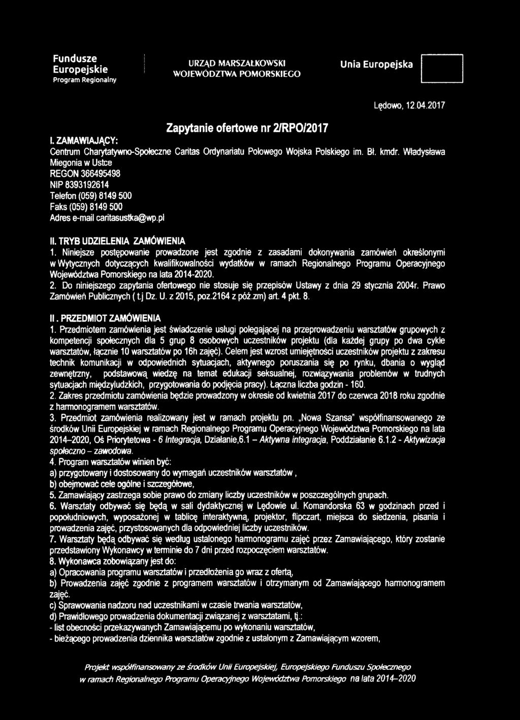 Niniejsze postępowanie prowadzone jest zgodnie z zasadami dokonywania zamówień określonymi w Wytycznych dotyczących kwalifikowalności wydatków w ramach Regionalnego Programu Operacyjnego Województwa