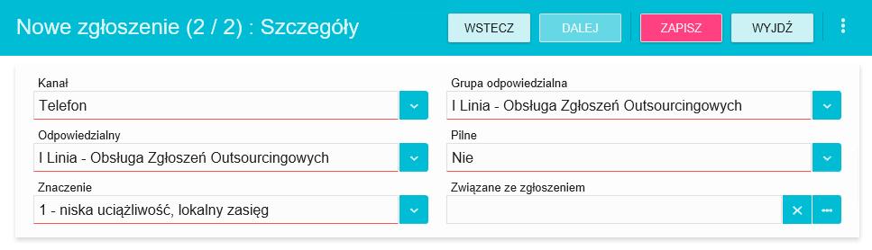 Rysunek 23: Okno nowego zgłoszenia - krok 2 Po wypełnieniu pola Użytkownik, system automatycznie wypełni pola znajdujące się w dolnych sekcjach formularza nowego zgłoszenia: