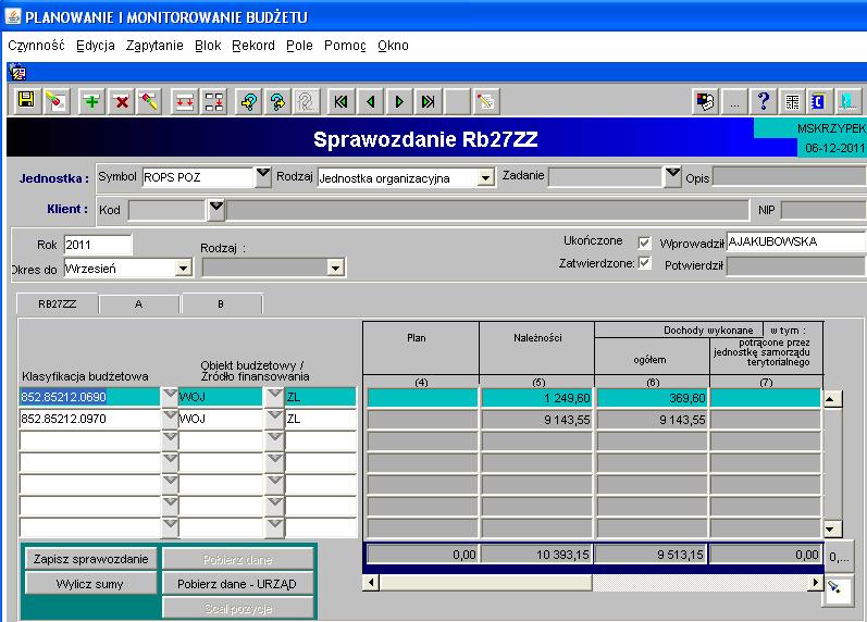 Obraz ekranu 20 Sprawozdanie jednostkowe Rb-27ZZ z wypełnionymi danymi liczbowymi 2) Wypełniamy poszczególne kolumny sprawozdania, wprowadzając dane dotyczące klasyfikacji budżetowej a także obiektu