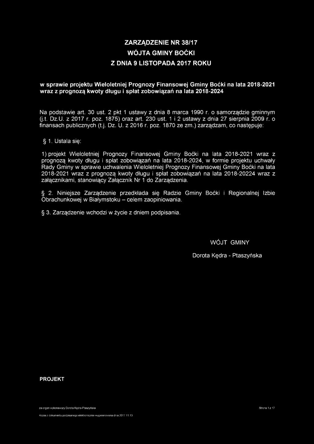 ZARZĄDZENIE NR 38/17 WÓJTA GMINY BOĆKI Z DNIA 9 LISTOPADA 2017 ROKU w sprawie projektu Wieloletniej Prognozy Finansowej Gminy Boćki na lata 2018-2021 wraz z prognozą kwoty długu i spłat zobowiązań na