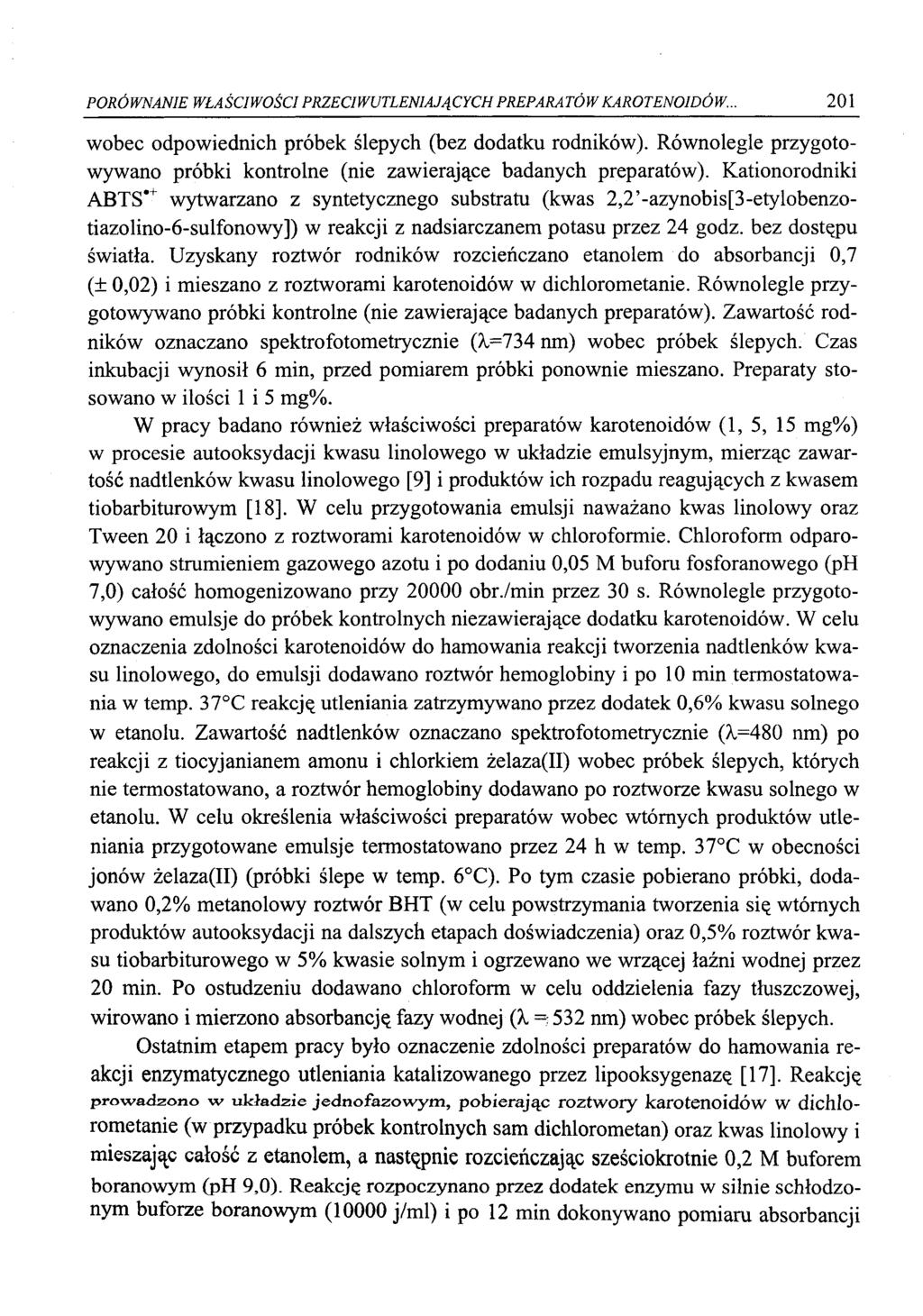 PORÓWNANIE WŁAŚCIWOŚCIPRZECIWUTLEN1AJĄCYCHPREPARATÓWKAROTENOIDÓW... 201 wobec odpowiednich próbek ślepych (bez dodatku rodników).