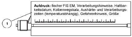 Strona 6 der Europejskiej Oceny Technicznej Kartusze z zaprawą (390 ml, 585 ml, 1100 ml, 1500 ml) Nakrętka zamykająca Nadruk: fischer FIS EM, wskazówki dotyczące montażu, data ważności, skala skoku