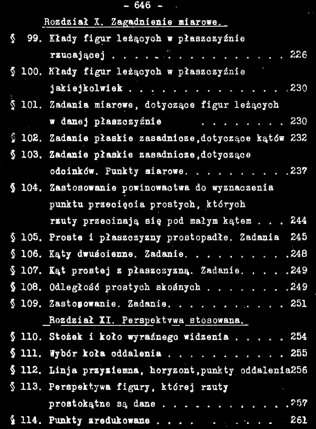 Zadania 245 106. Kąty dwuśoienne. Zadanie.248 107. Kąt prostej z płaszczyzną. Zadanie.....249 $ 108. Odległość prostych skośnych. 249 109. Zastosowanie.