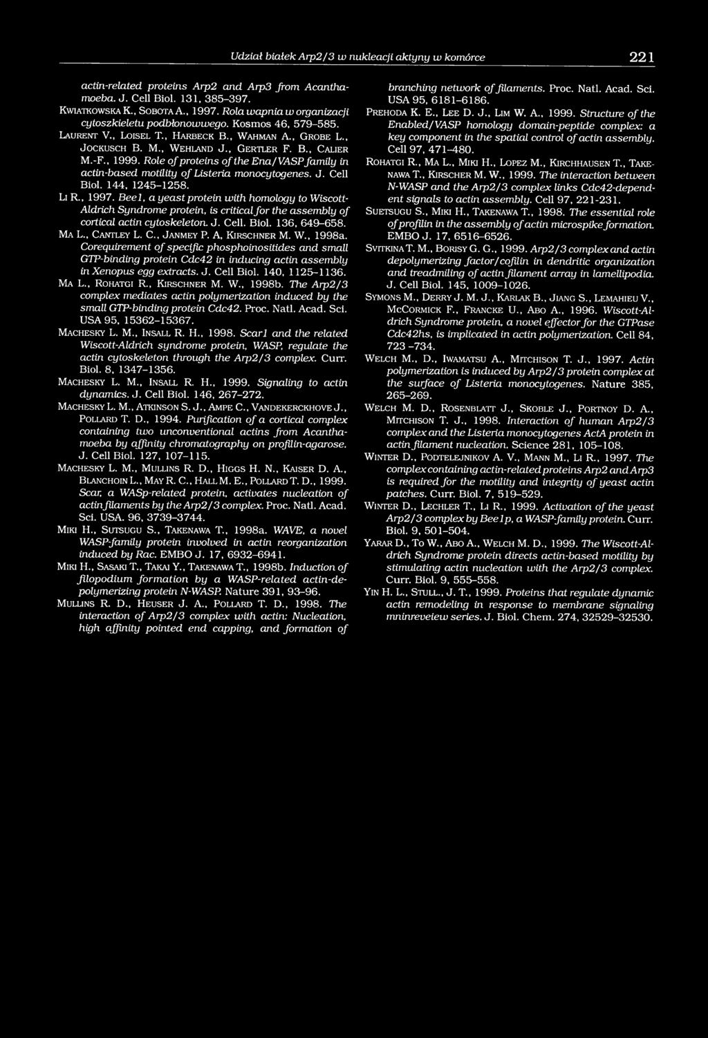 -F., 1999. Role of proteins of the Ena/VASPfamily in actin-based motility of Listeria monocytogenes. J. Cell Biol. 144, 1245-1258. Li R., 1997.