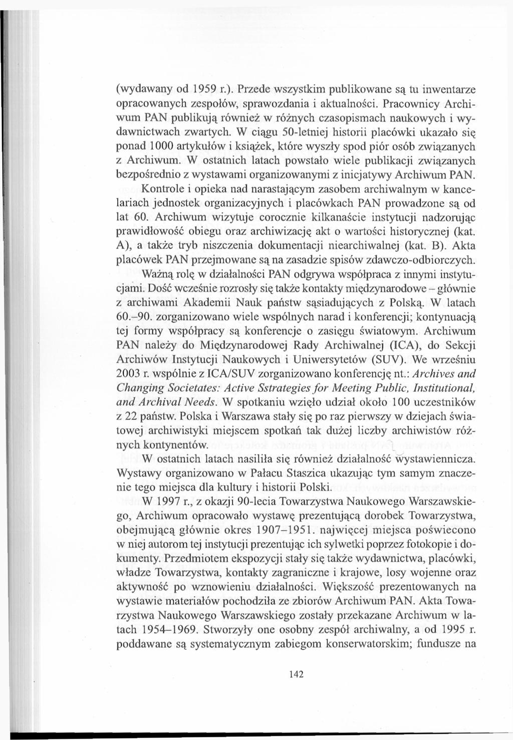 (wydawany od 1959 г.). Przede wszystkim publikowane są tu inwentarze opracowanych zespołów, sprawozdania i aktualności.