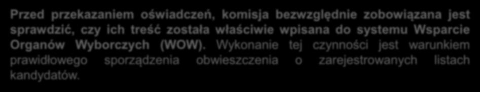 PRZEKAZANIE OŚWIADCZEŃ LUSTRACYJNYCH Po sporządzeniu protokołu terytorialna komisja wyborcza niezwłocznie przekazuje oświadczenia lustracyjne i informacje o złożeniu oświadczania lustracyjnego, do