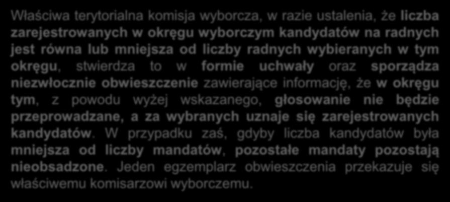 POSTĘPOWANIE KOMISJI W WYPADKACH NIEPRZEPROWADZANIA GŁOSOWANIA Właściwa terytorialna komisja wyborcza, w razie ustalenia, że liczba zarejestrowanych w okręgu wyborczym