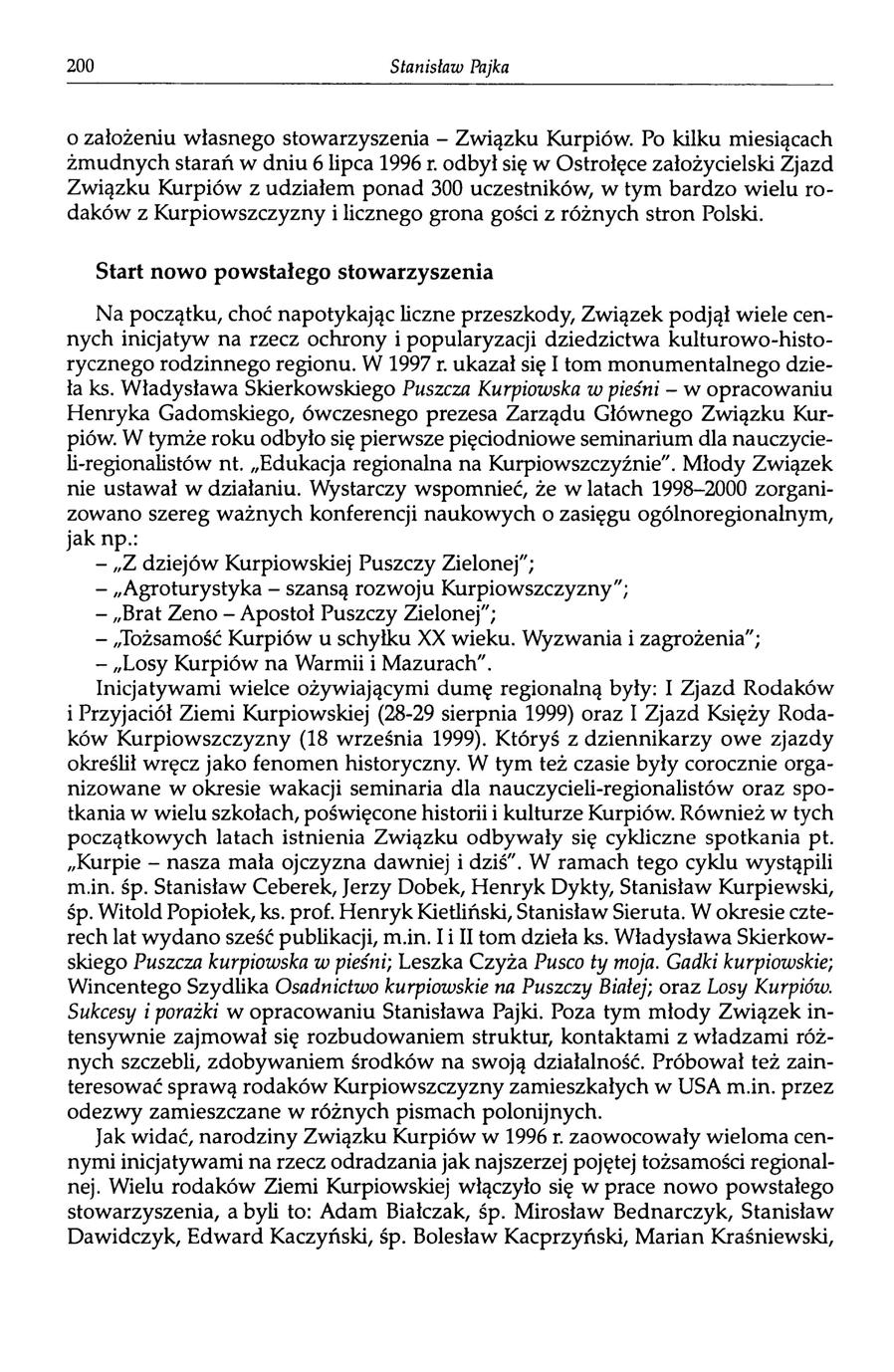 200 Stanisław Pajka 0 założeniu własnego stowarzyszenia - Związku Kurpiów. Po kilku miesiącach żmudnych starań w dniu 6 lipca 1996 r.
