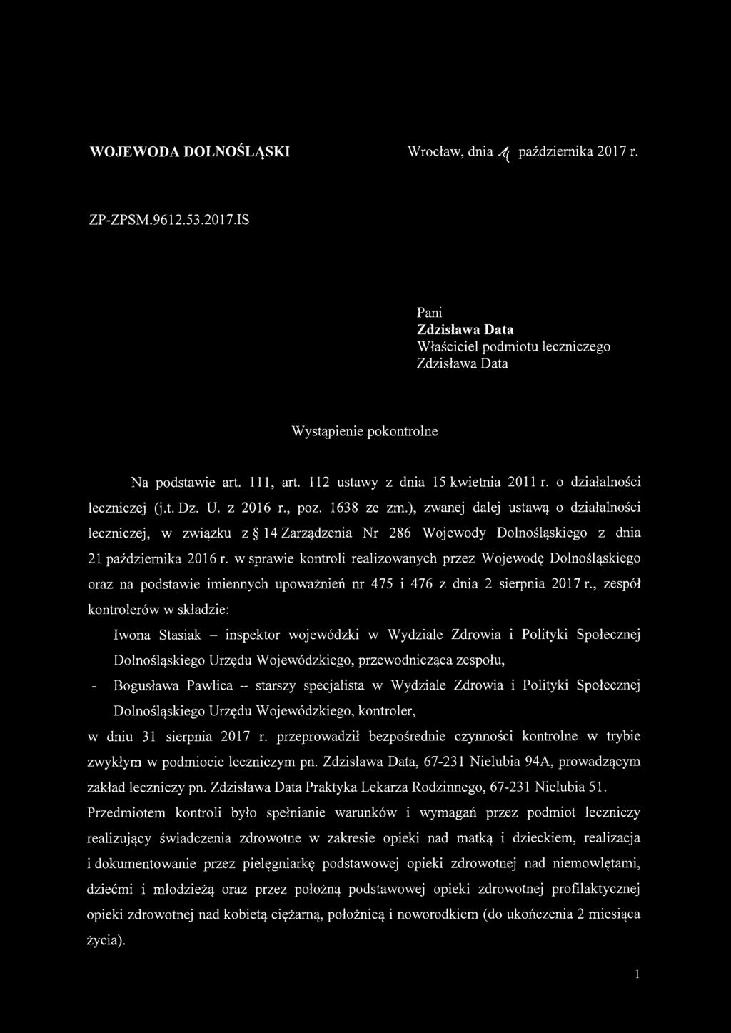 ), zwanej dalej ustawą o działalności leczniczej, w związku z 14 Zarządzenia Nr 286 Wojewody Dolnośląskiego z dnia 21 października 2016 r.
