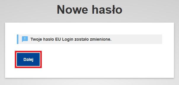 Jeżeli hasło zostało poprawnie utworzone pojawi się komunikat przedstawiony poniżej, a po kliknięciu Dalej