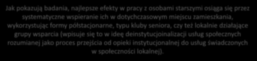 KONTEKST W świetle zapisów Strategii polityki społecznej województwa śląskiego na lata 2006-2020 celem strategicznym w zakresie polityki senioralnej samorządu jest tworzenie warunków do pełnego