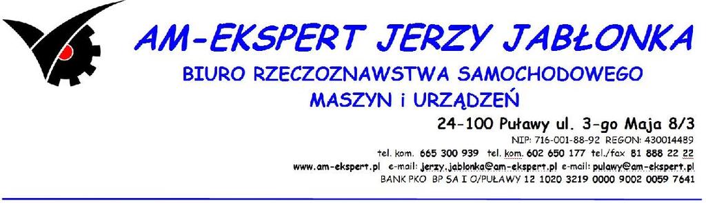 WYCENA Nr: z dnia: Wykonawca opinii : RZECZOZNAWCA SAMOCHODOWY MGR INŻ.