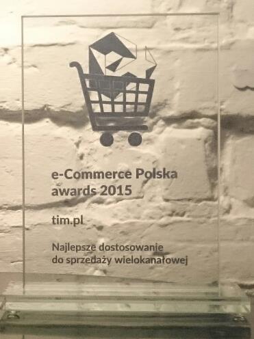 e-commerce Polska awards 2015 Podwójne zwycięstwo TIM SA Prestiżowy konkurs, organizowany przez Izbę Gospodarki Elektronicznej (e-commerce Polska) W jury ponad 20 fachowców z branży e-commerce Wśród