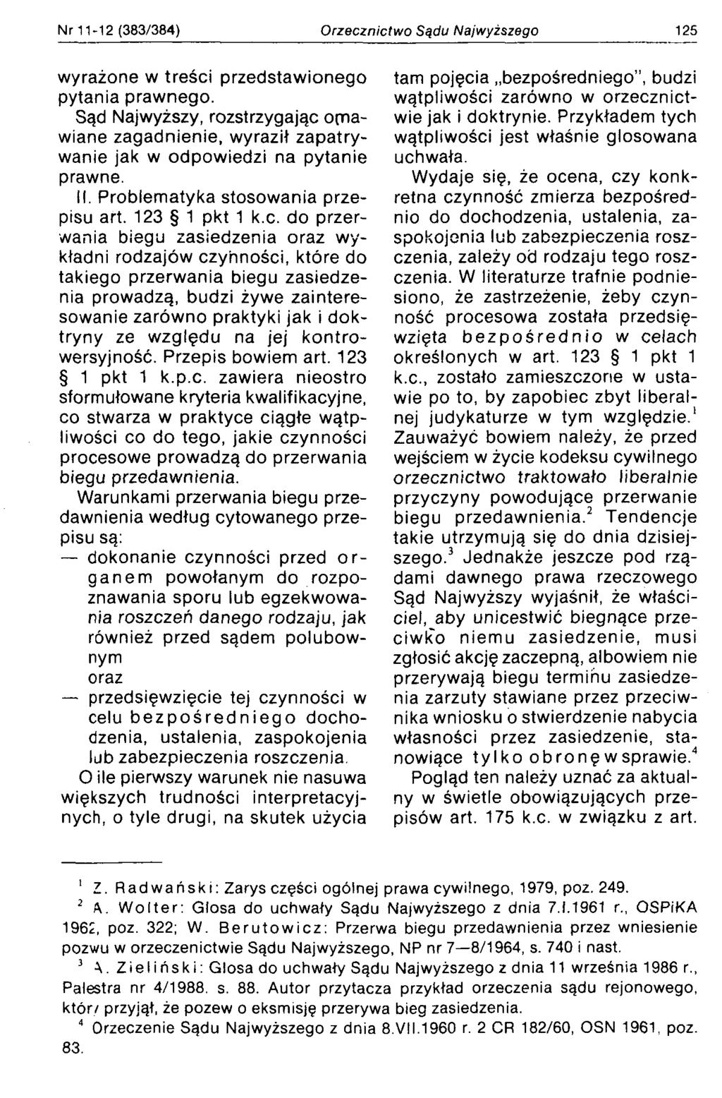 Nr 11-12 (383/384) Orzecznictwo Sądu Najwyższego 125 w y ra ż o n e w tre ś c i p rz e d s ta w io n e g o p y ta n ia p ra w n e g o.