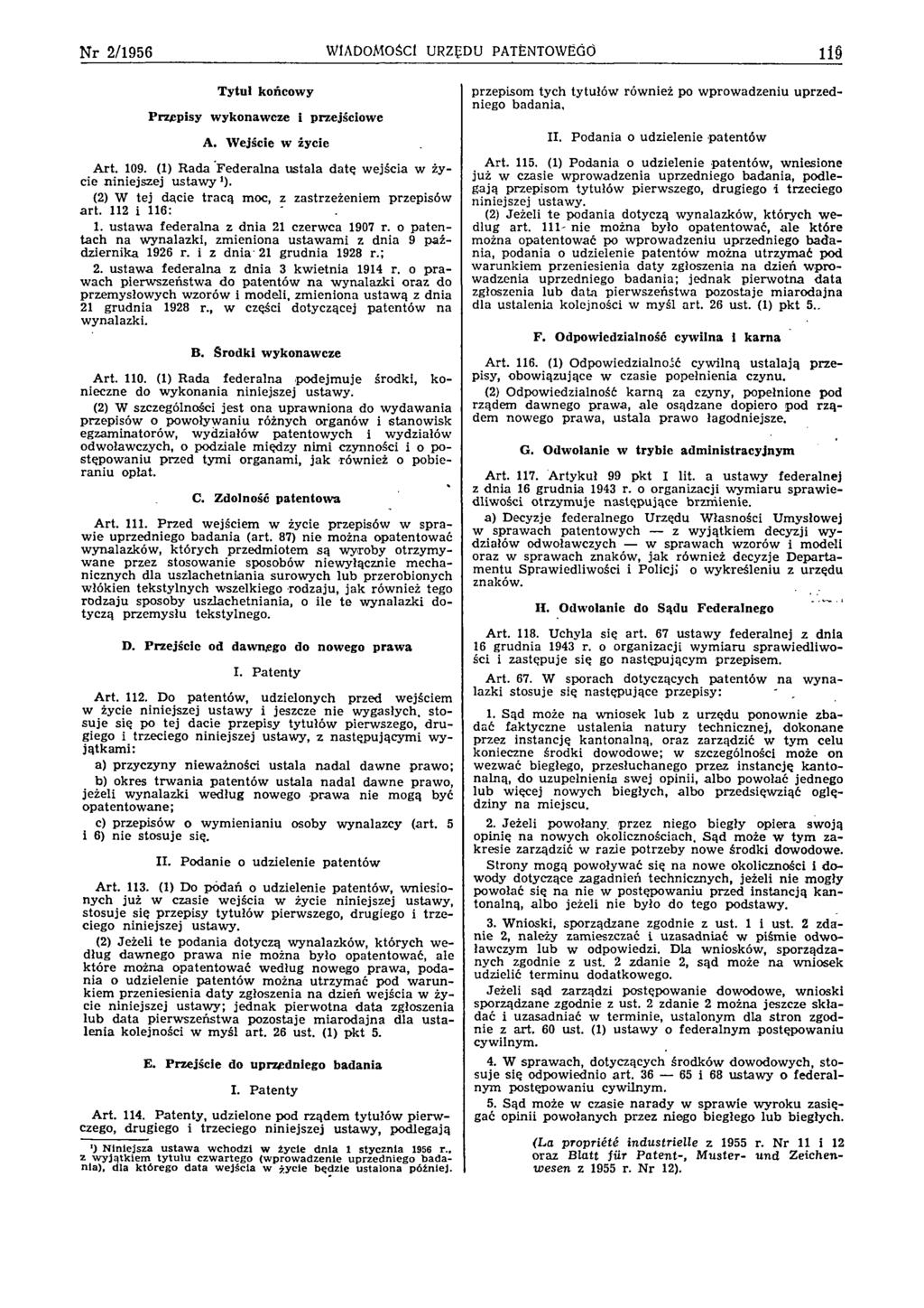 Nr 2/1956 WIADOMOŚCI URZĘDU PATENTOWEGO 119 T y tu ł końcow y P rzepisy w ykonaw cze i przejściow e A. W ejście w życie A rt. 109.