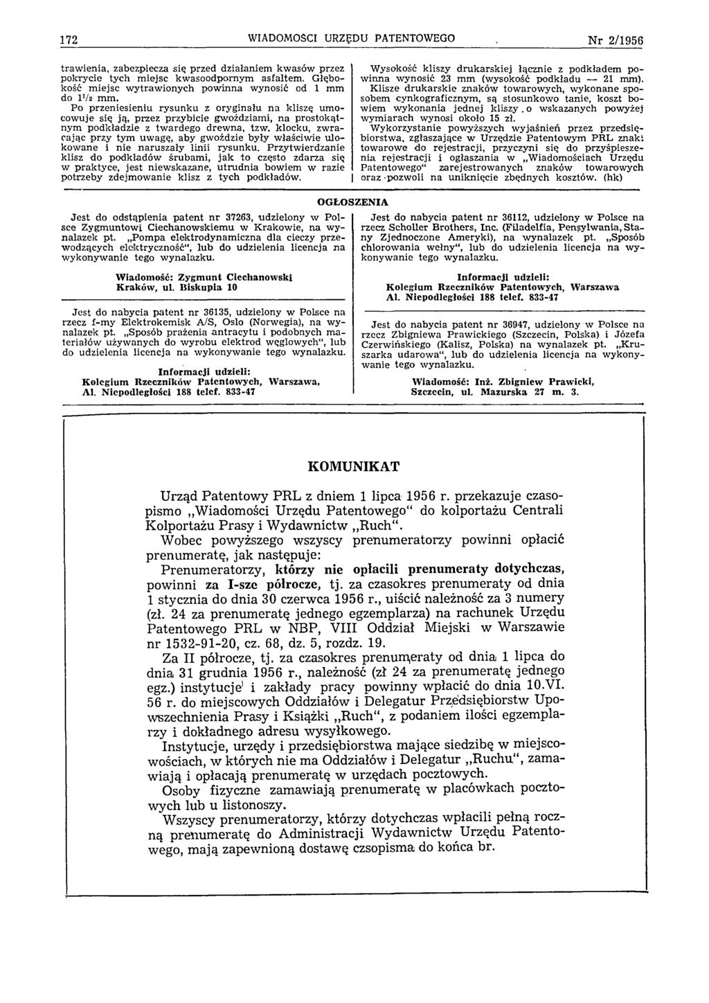 172 WIADOMOŚCI URZĘDU PATENTOWEGO N r 2 /1 9 5 6 traw ien ia, zabezpiecza się przed działaniem kw asów przez pokrycie tych m iejsc kw asoodporn ym asfaltem.