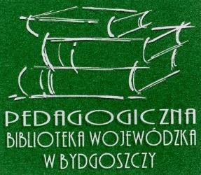 PEDAGOGICZNA BIBLIOTEKA WOJEWÓDZKA im. Mariana Rejewskiego w Bydgoszczy WYDZIAŁ INFORMACJI I WSPOMAGANIA PLACÓWEK OŚWIATOWYCH ul. Skłodowskiej-Curie 4 85-094 BYDGOSZCZ, tel. 52 341-19-84 http://www.