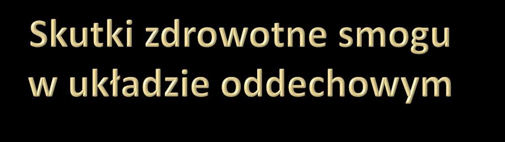 Schorzenia dolnych dróg oddechowych (zapalenie tchawicy, zapalenie oskrzeli ostre i przewlekłe, zapalenie płuc, POCHP