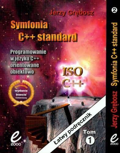 Fachowe książki dla techników: Jerzy Grębosz: Symfonia C++ standard. Programowanie w języku C++ orientowane obiektowo.