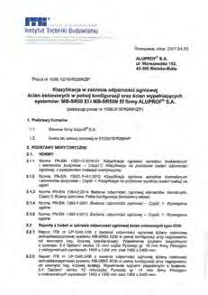 30, EI 60) 4 Nośna konstrukcja słupowo-ryglowa umożliwia budowę fasad pionowych, pochylonych od pionu o kąt do ± 10 o oraz przeszkleń dachowych 5 Rdzeń wewnętrzny z kształtownika aluminiowego,