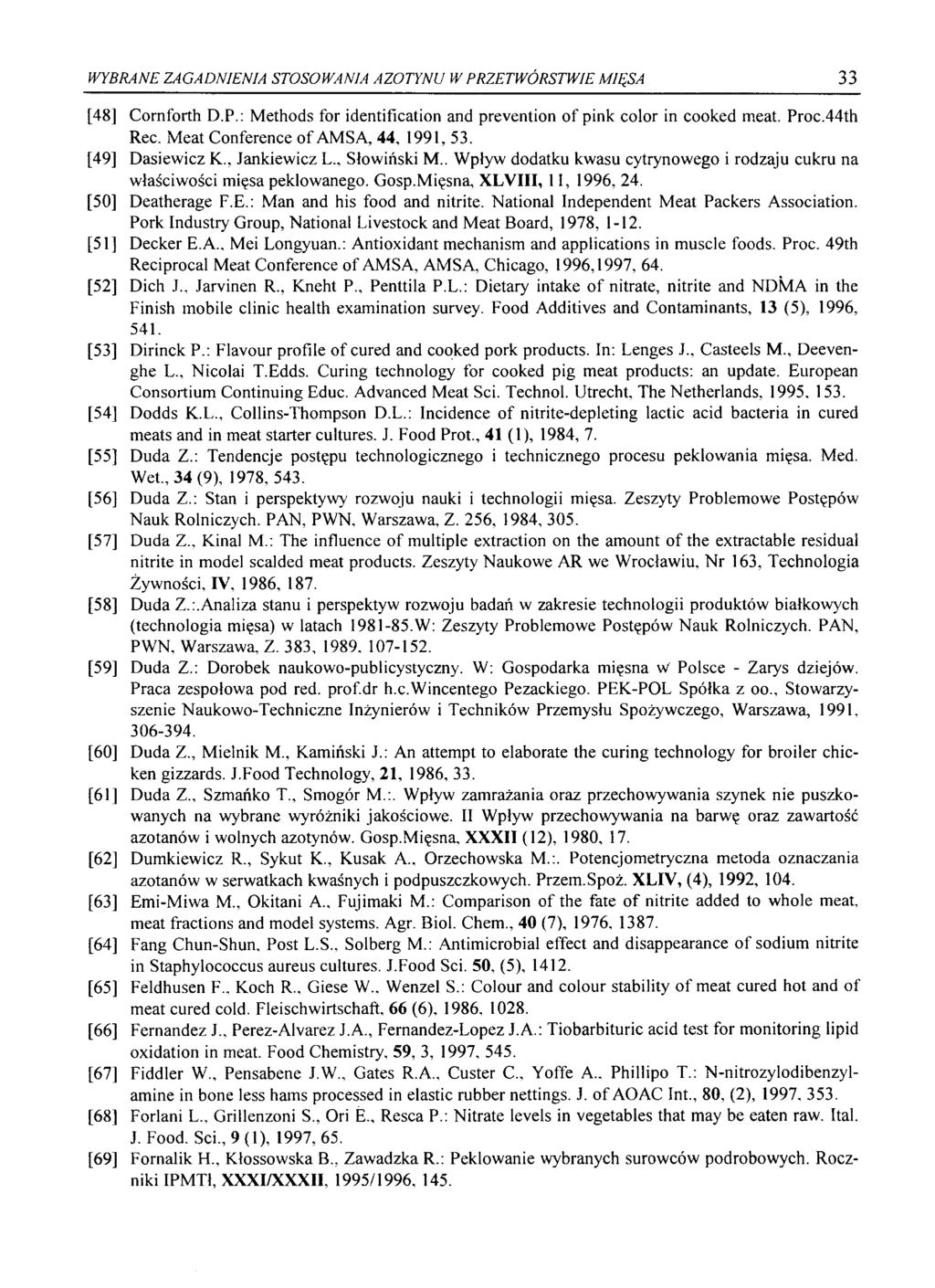 WYBRANE ZAGADNIENIA STOSOWANIA AZOTYNU W PRZETWÓRSTWIE MIĘSA 33 [48] Cornforth D.P.: Methods for identification and prevention of pink color in cooked meat. Proc.44th Rec.