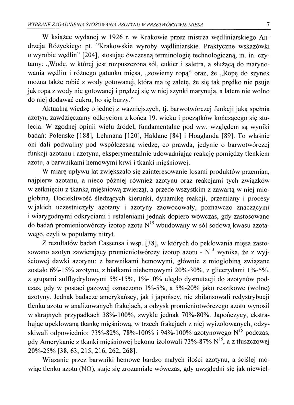 WYBRANE ZAGADNIENIA STOSOWANIA AZOTYNU W PRZETWÓRSTWIE MIĘSA 7 W książce wydanej w 1926 r. w Krakowie przez mistrza wędliniarskiego Andrzeja Różyckiego pt. Krakowskie wyroby wędliniarskie.
