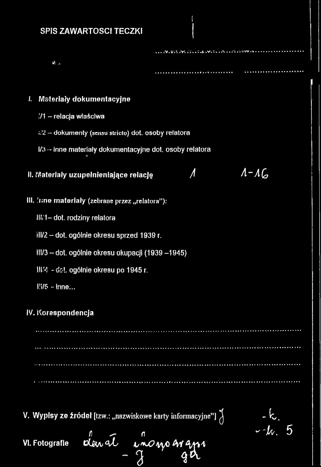 o g ó lnie o kresu sprze d 1 939 r. III/3 - dot. o g ó ln ie o kre su o ku pa cji (1 9 3 9-1 9 4 5 ) IIW - cidl.