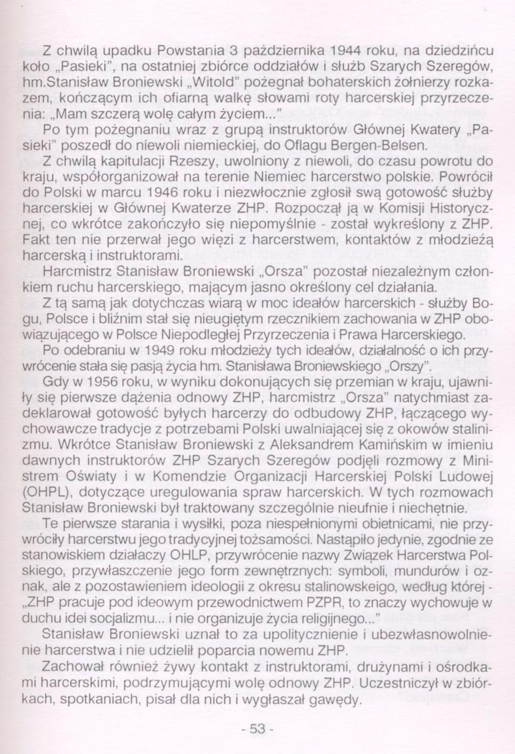 Z chwilą upadku Powstania 3 października 1944 roku, na dziedzińcu koło Pasieki", na ostatniej zbiórce oddziałów i służb Szarych Szeregów, hm.