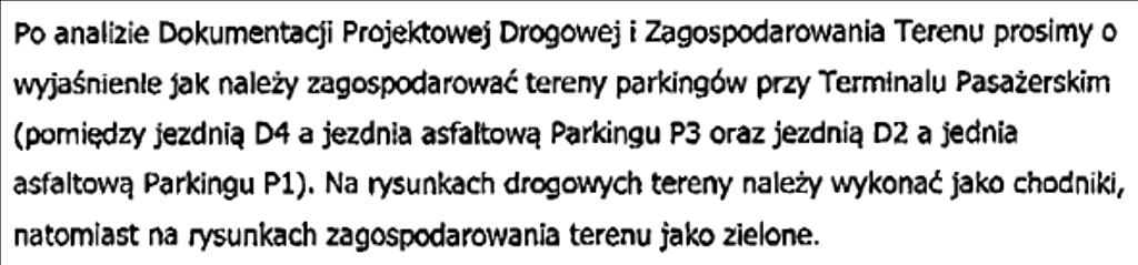 Wykonanie nasypów w bezpośrednim sąsiedztwie tych budynków realizowane jest w ramach odrębnego zamówienia i będą wykonane w zakresie: 2 m od zewnętrznego lica ścian zewnętrznych, liczone w poziomie