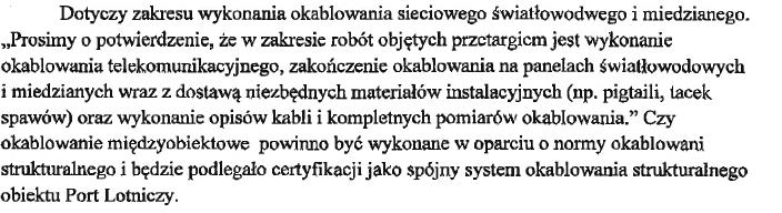 131. 132. Odpowiedź nr 131 Tak ze względu na możliwość zdalnego dostępu przez operatora systemu. Interkom powinien też umożliwiać komunikację z obsługą techniczną obiektów. 133.