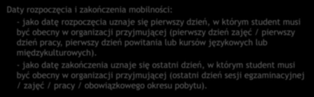 przyjmującej (pierwszy dzień zajęć / pierwszy dzień pracy, pierwszy dzień powitania lub kursów językowych lub międzykulturowych).