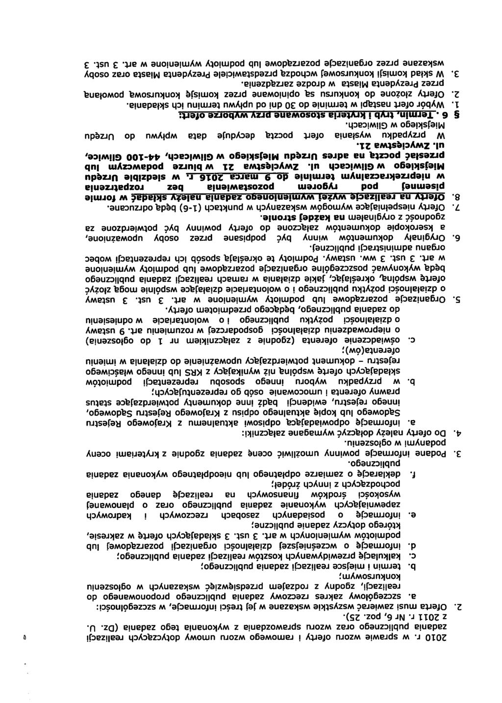 2010 r. w sprawie wzoru oferty i ramowego wzoru umowy dotyczących realizacji zadania publicznego oraz wzoru sprawozdania z wykonania tego zadania (Dz. U. z 2011 r. Nr 6, poz. 25).