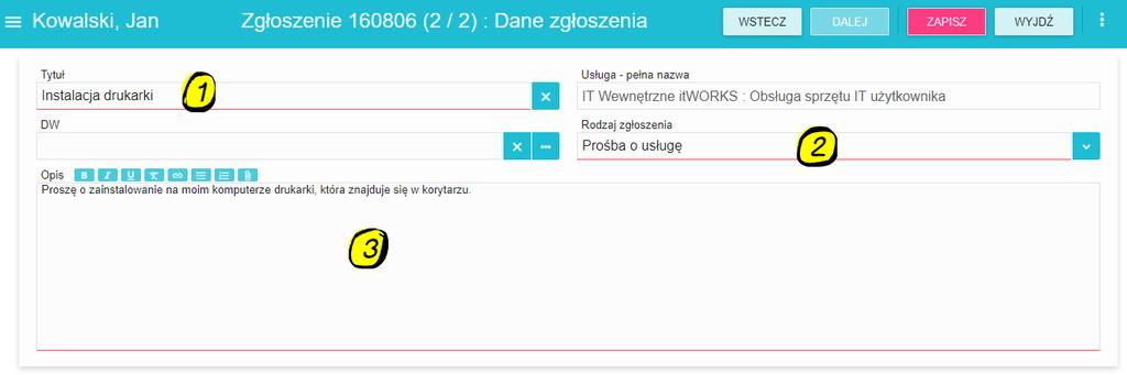 Może mieć również wpływ na dalsze informacje, których podanie będzie wymagane podczas rejestracji zgłoszenia.