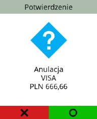 2. Anulacja Unieważnienie transakcji 1) Wprowadź Numer Pokwitowania 2) Potwierdzenie danych transakcji do anulowania 3) Wprowadź dane karty - chip, pasek magnetyczny, zbliżeniowo (contactless) 4)