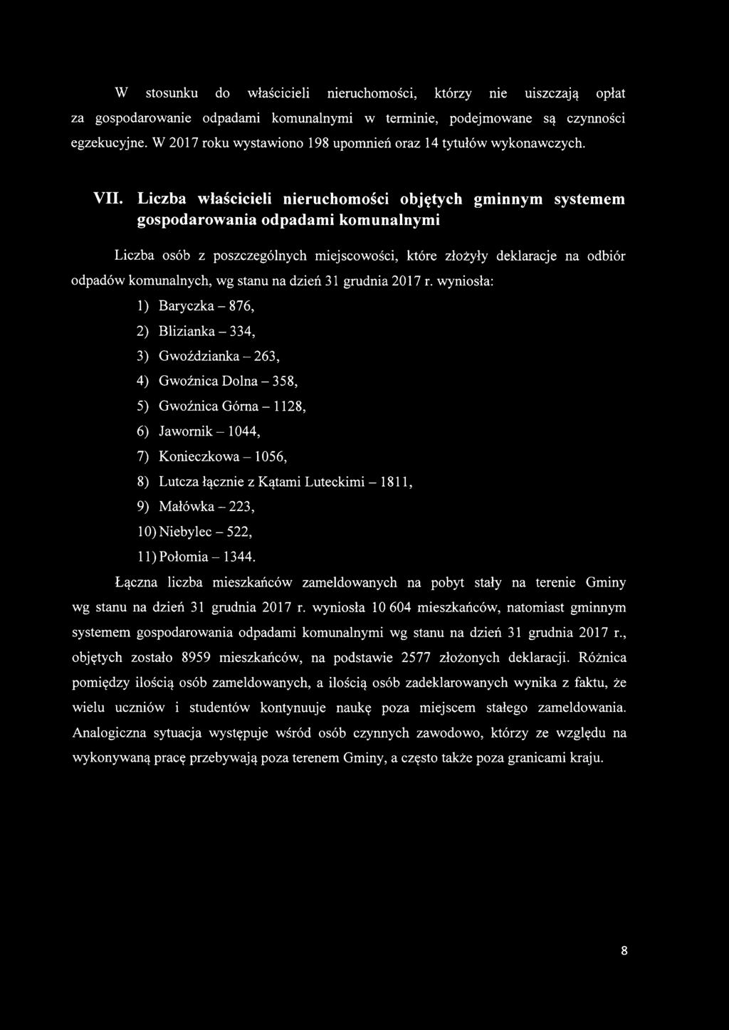 Liczba właścicieli nieruchomości objętych gminnym systemem gospodarowania odpadami komunalnymi Liczba osób z poszczególnych miejscowości, które złożyły deklaracje na odbiór odpadów komunalnych, 1)