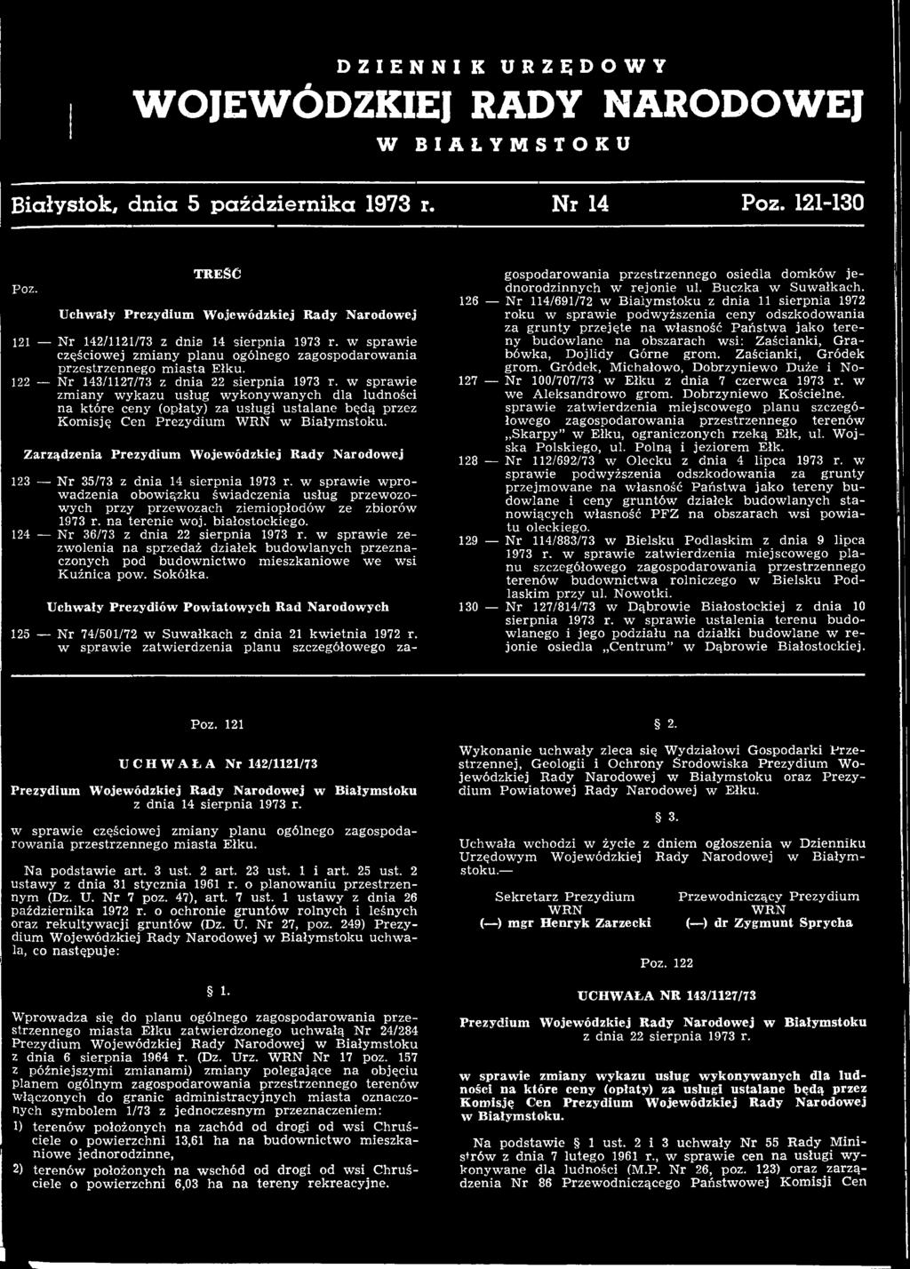w sprawie wprowadzenia obowiązku świadczenia usług przewozowych przy przewozach ziemiopłodów ze zbiorów 1973 r. na terenie woj. białostockiego. 124 Nr 36/73 z dnia 22 sierpnia 1973 r.