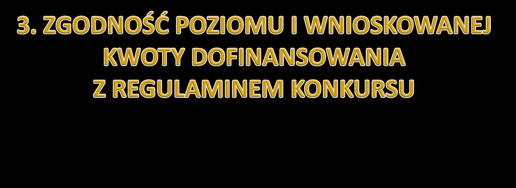 Weryfikacja w ramach oceny formalnej II stopnia Możliwość poprawy w następującym zakresie: prawidłowość obliczeń matematycznych; prawidłowość zastosowania limitu dotyczącego całkowitej wartości