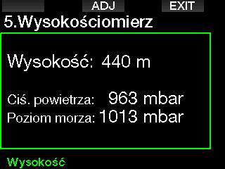 2.5 Wysokościomierz Pozwala sprawdzić bieżącą wysokość. W menu wysokości bieżąca wysokość jest liczona na podstawie ciśnienia barometrycznego.